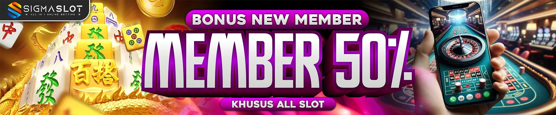 WELCOME BONUS NEW MEMBER 50% ( KHUSUS ALL SLOT )